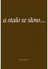 neuveden - A stalo se slovo...