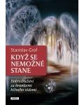 Amazonek.cz - neuveden - Když se nemožné stane - Dobrodružství za hranicemi běžného vědomí