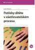 Potřeby dítěte v ošetřovatelském procesu
