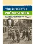 Amazonek.cz - Diestler Radek - Příběh zapomenutého průmyslníka - Život a doba Karla Loevensteina, generálního ředitele Škodových závodů