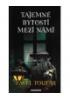 Toufar Pavel - Tajemné bytosti mezi námi